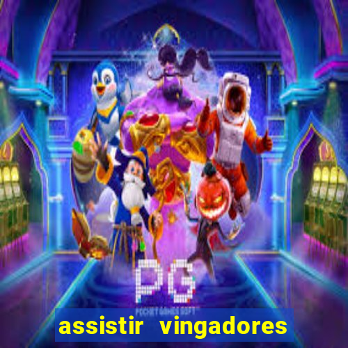 assistir vingadores ultimato completo dublado gratis